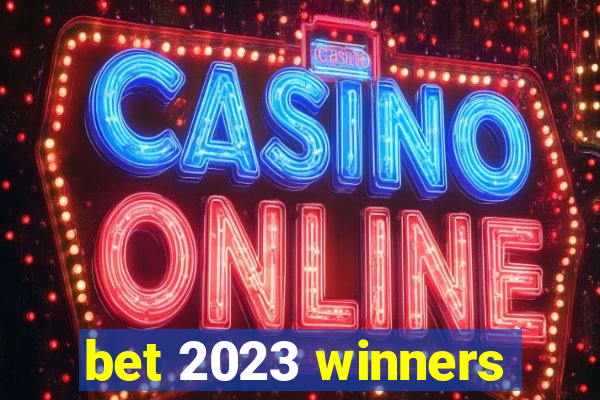 bet 2023 winners